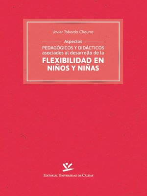 cover image of Aspectos pedagógicos y didácticos asociados al desarrollo de la flexibilidad en niños y niñas